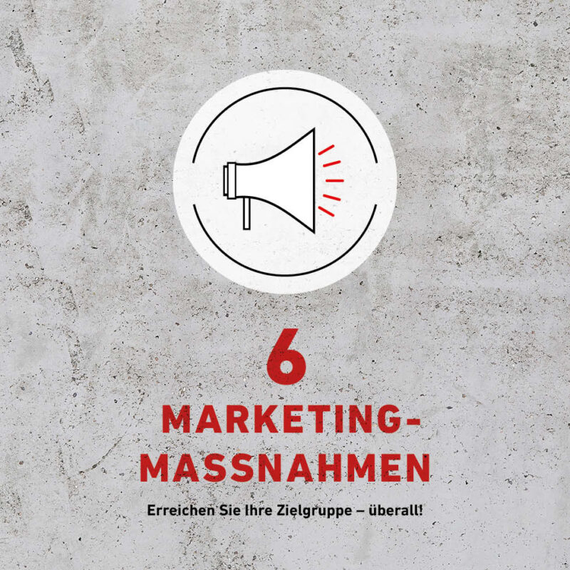 Betonhintergrund mit Grafik und Text: 6 MARKETING­MASSNAHMEN Erreichen Sie Ihre Zielgruppe – überall!